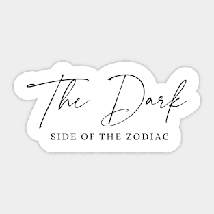 The Dark Side of the Zodiac Sticker